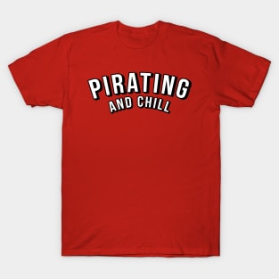 pirating and chill (eat the rich ) T-Shirt